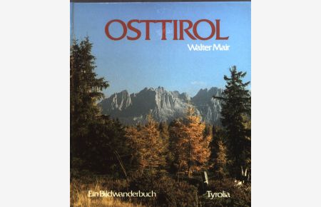 Osttirol : Ein Bildwanderbuch.