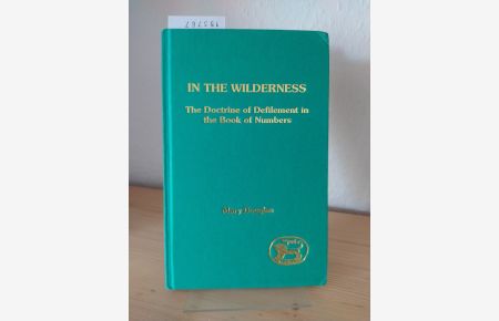 In the Wilderness. The Doctrine of Defilement in the Book of Numbers. [By Mary Douglas]. (= Journal for the Study of the Old Testament. Supplement Series, Band 158. Editors David J. A. Clines and Philip R. Davies).