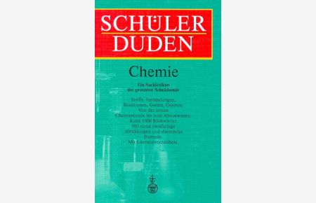 Schülerduden, Die Chemie.   - hrsg. und bearb. von Meyers Lexikonred. In Zusammenarbeit mit Hans Borucki ...