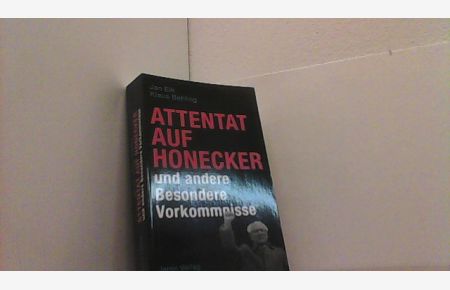 Attentat auf Honecker und andere Besondere Vorkommnisse.