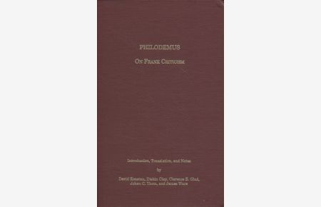 On Frank Criticism.   - Society of Biblical Literature - TEXTS AND TRANSLATIONS - Graeco-Roman Series - Edited by John T. Fitzgerald - Introduction, Translation and Notes by David Konstan, Diskin Clay, Clarence E. Glad, Johan C. Thom, and James Ware.