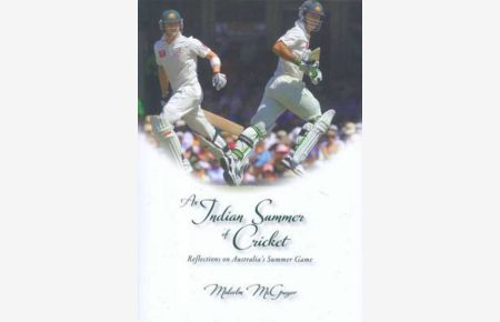 Indian Summer of Cricket: Reflections on Australia`s Summer Game