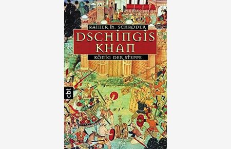 Dschingis Khan : König der Steppe.   - C.-Bertelsmann-Taschenbuch ; Bd. 30037
