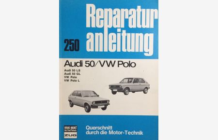 Reparaturanleitung. Audi 50 / VW Polo. 250  - 250: Audi 50/VW Polo, Audi 50LS, 50GS, Polo, Polo L.