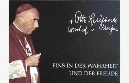 Eins in der Wahrheit und der Freude. Bischof Otto Spülbeck von Meißen zum Gedächtnis.