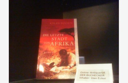 Die letzte Stadt von Afrika : Roman.   - Aus dem Engl. übers. von Ulrich Blumenbach / Aufbau-Taschenbücher ; 2428