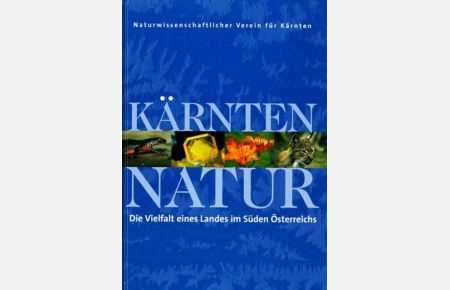 Kärnten - Natur  - Die Vielfalt eines Landes im Süden Österreichs