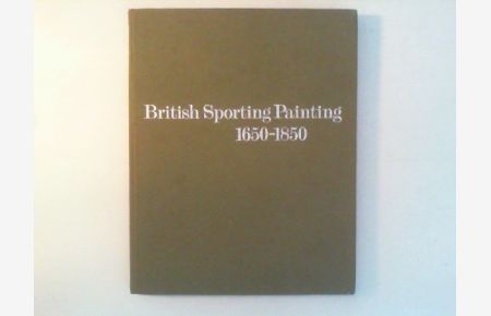 British Sporting Painting 1650-1850.