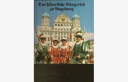 Das historische Bürgerfest zu Augsburg.