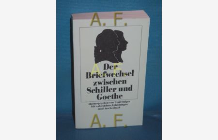 Der Briefwechsel zwischen Schiller und Goethe  - hrsg. von Emil Staiger. Bilddokumentation von Hans-Georg Dewitz / Insel-Taschenbuch , 250