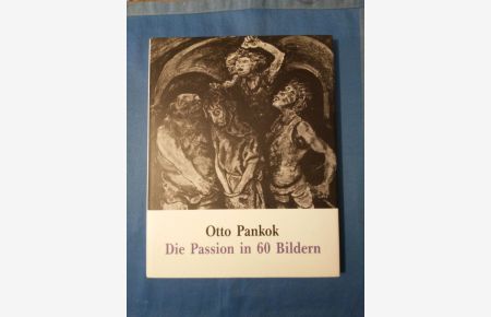 Die Passion in 60 Bildern.   - von. Hrsg. von Friedrich W. Heckmanns.