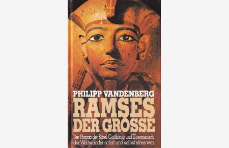 Ramses der Grosse : Eine archäologische Biographie.