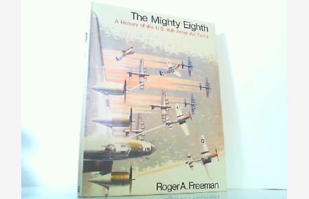 The Mighty Eighth - A Hiytory of the U. S. 8th Army Air Force.