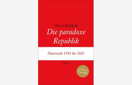 Die paradoxe Republik  - Österreich 1945 bis 2015