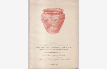 Slovanske mohyly v jiznich cechach / Slawische Hügelgräber in Südböhmen ( = Fontes Archaeologici Pragenses, volumen 1 ). -