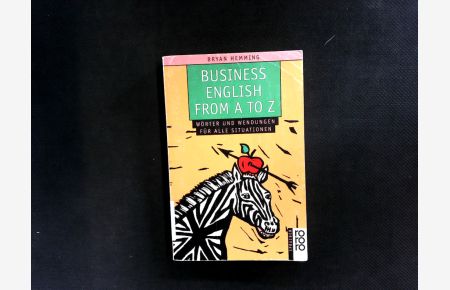 Business English from A to Z: Wörter und Wendungen für alle Situationen.