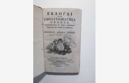 Eklogai sive Chrestomathia Graeca.   - Animadversionibus et indice copiosissimo Tironum in usum illustrata.