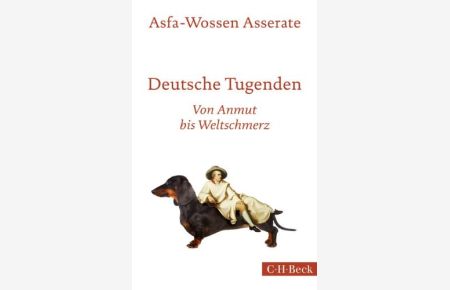 Deutsche Tugenden : von Anmut bis Weltschmerz.   - C.H. Beck Paperback ; 6027