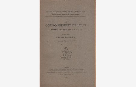 Le Couronnement de Louis. Chanson de geste du XIIe siècle.   - Les classiques francais du moyen âge; 22.