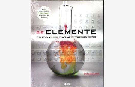Die Elemente : 100 Meilensteine in der Geschichte der Chemie.
