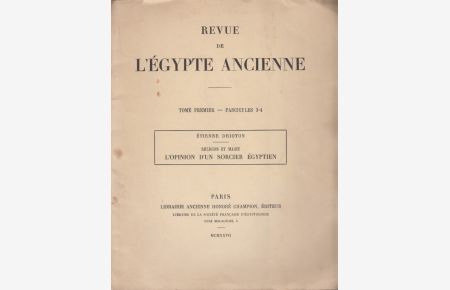 Religion et Magie - L'opinion d'un sorcier Égyptien. [Du: Revue de l'Égypte Ancienne, Tome premier, Fasc. 3-4].
