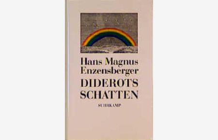 Diderots Schatten: Unterhaltungen, Szenen, Essays. Übersetzt, bearbeitet und erfunden von Hans Magnus Enzensberger