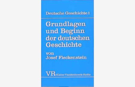 Grundlagen und Beginn der deutschen Geschichte
