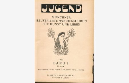 JUGEND Münchner Illustrierte Wochenschrift für Kunst und Leben.