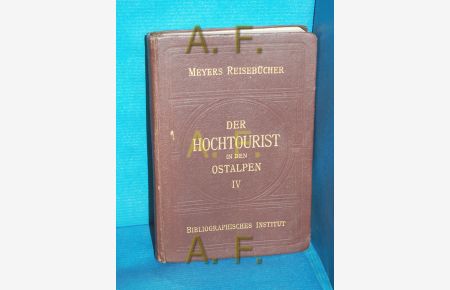 Der Hochtourist in den Ostalpen, vierter Band: Zentrale Ostalpen vom Rheintal bis zum Brenner. . .