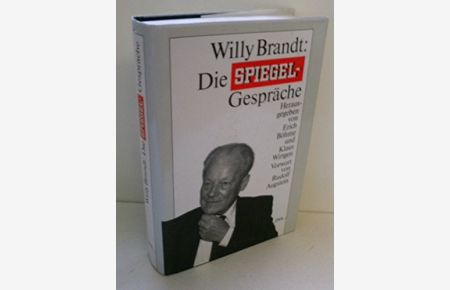 Willy Brandt: Die Spiegel-Gespräche : 1959 - 1992.   - hrsg. von Erich Böhme und Klaus Wirtgen. Vorw. von Rudolf Augstein