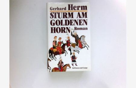 Sturm am Goldenen Horn :  - Roman.