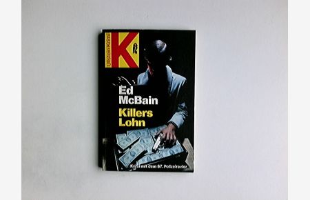 Killers Lohn : Kriminalroman mit d. 87. Polizeirevier.   - Ed McBain. Hrsg. von Bernd Jost. [Übers. von Renate Weigl] / Ullstein ; Nr. 10159 : Ullstein-Krimi