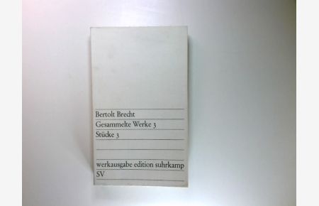 Brecht, Bertolt: Gesammelte Werke Bd. 3. Stücke 3  - Gesammelte Werke  in 20 Bänden, Werksausgabe
