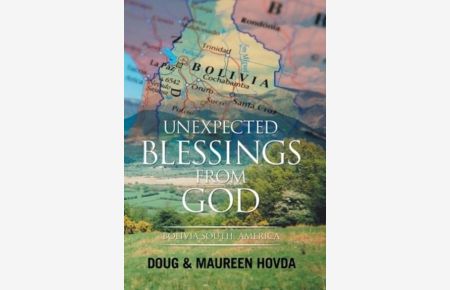 Unexpected Blessings from God: Bolivia South America
