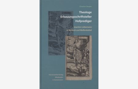 Theologe, Erbauungsschriftsteller, Hofprediger: Joachim Lütkemann in Rostock und Wolfenbüttel.   - Wolfenbütteler Forschungen, 136.