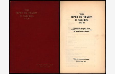 Third Report on progress in Manchuria 1907-32. The twenty-fifth Anniversary Number Containing a Survey of the Manchurian Incident and League Council`s Proceedings.