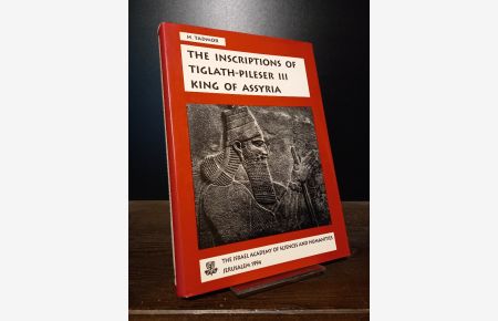 The Inscriptions of Tiglath-Pileser 3, King of Assyria. Critical edition, with introductions, translations and commentary by Hayim Tadmor.