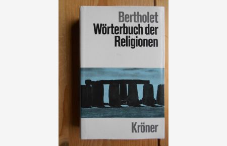 Wörterbuch der Religionen.   - begr. von Alfred Bertholet in Verbindung mit Hans Freiherrn von Campenhausen / Kröners Taschenausgabe ; Bd. 125