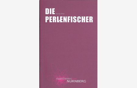 Programmheft: Die Perlenfischer - Georges Bizet