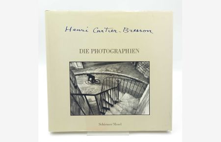 Henri Cartier-Bresson: Die Photographien  - (Mit einem Text von Yves Bonnefoy)