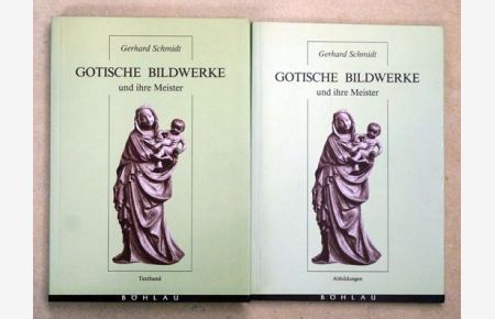 Gotische Bildwerke und ihre Meister. Textband und Abbildungen (2 Bde. ).