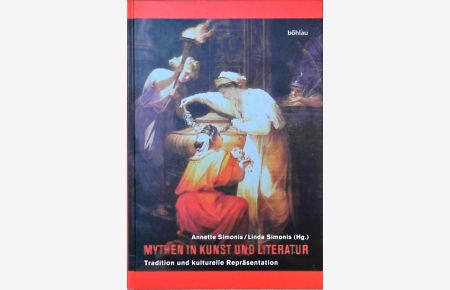 Mythen in Kunst und Literatur. Tradition und kulturelle Repräsentation