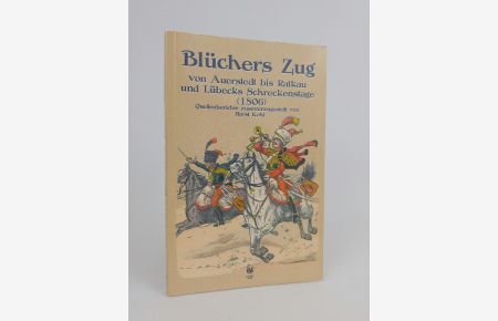 Blüchers Zug von Auerstedt bis Ratkau und Lübecks Schreckenstage (1816)  - Quellenberichte