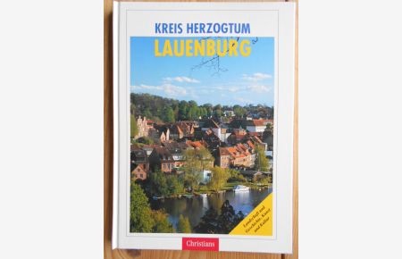 Kreis Herzogtum Lauenburg : [Landschaft und Geschichte, Kunst und Kultur].   - Unter Mitw. von Michael Packheiser und Ernst Christian Schütt. Mit Fotos von Werner Hinzmann