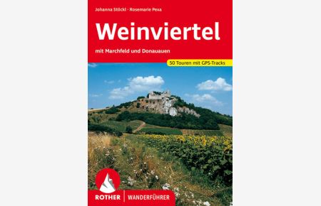 Weinviertel  - Mit Marchfeld und Donauauen. 50 Touren mit GPS-Tracks