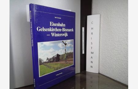 Eisenbahn Gelsenkirchen-Bismarck-Winterswijk.   - Rolf Swoboda