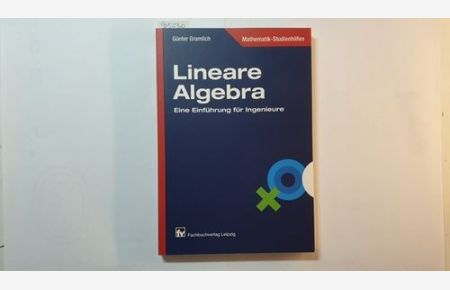 Lineare Algebra : eine Einführung für Ingenieure ; mit 122 Beispielen und 67 Aufgaben