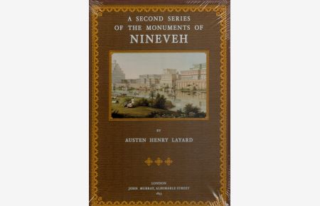 A second Series of the Monuments of Nineveh  - From Drawings made on the Spot, during a second Expedition to Assyria