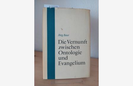 Die Vernunft zwischen Ontologie und Evangelium. Eine Untersuchung zur Theologie Johann Andreas Quenstedts. [Von Jörg Baur].