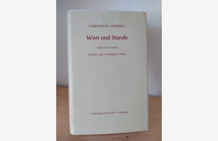 Wort und Stunde - Band 3: Beiträge zum Verständnis Luthers. [Von Hermann Dörries].